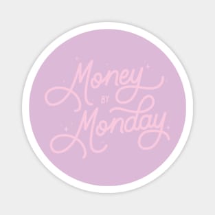 Money By Monday - Pink Magnet